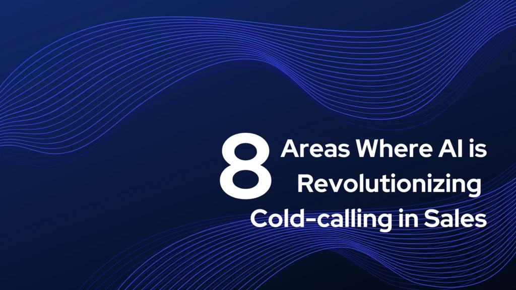 How AI is Revolutionizing Cold-calling in Sales