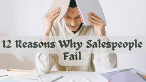 12 Reasons Why Salespeople Fail