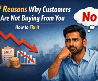 why customers are not buying from you